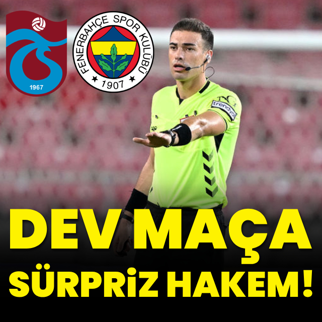 Dev maça sürpriz hakem!