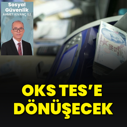 OKS TES'e dönüşecek