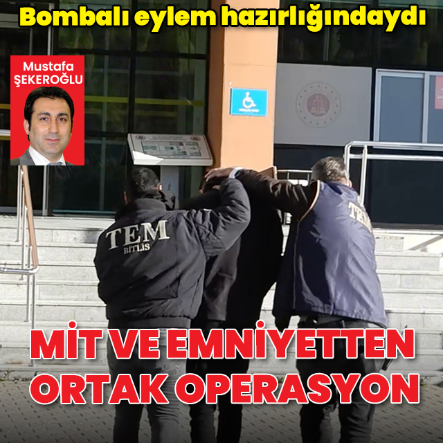 Bombalı eylem hazırlığındaki DEAŞ üyesi yakalandı