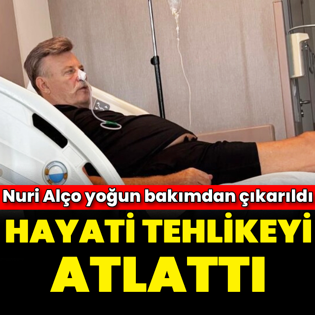 Yoğun bakımdan çıkarıldı