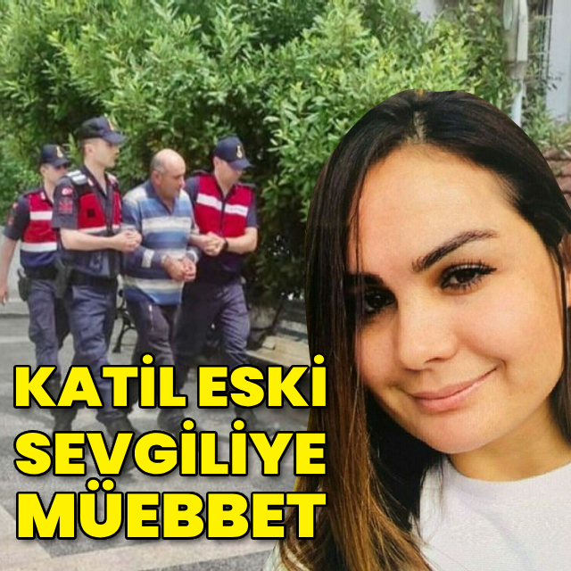 Hasret Çakır'ın katil eski sevgilisine müebbet