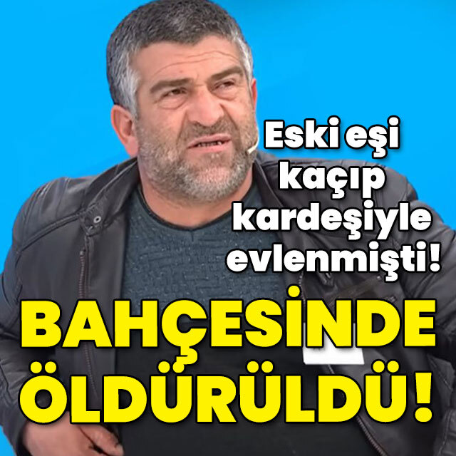 Eski eşi kardeşiyle evlenmişti! Evinin bahçesinde öldürüldü!