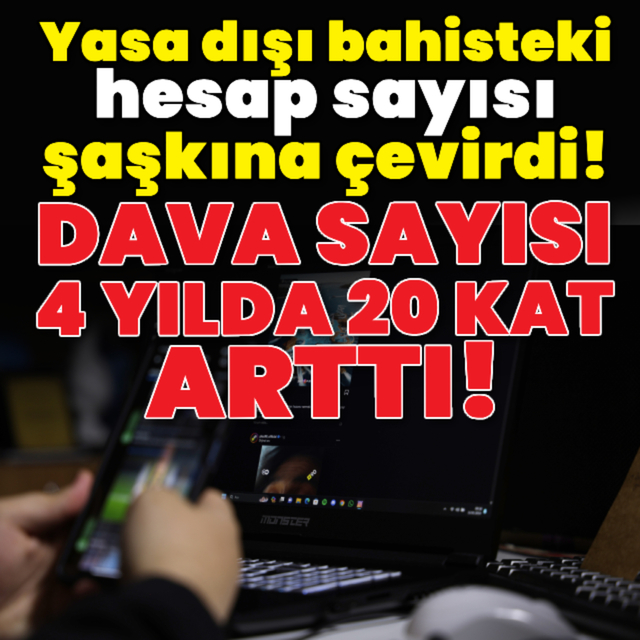 Yasa dışı bahisteki hesap sayısı şaşkına çevirdi!