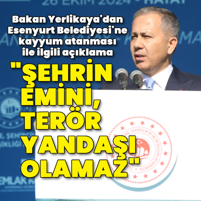 Bakan Yerlikaya: Şehrin emini terör yandaşı olamaz