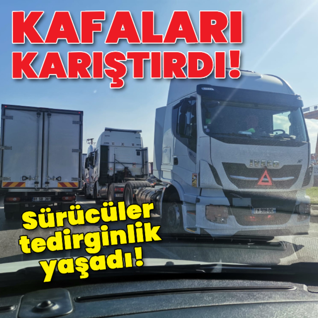 Kafaları karıştıran görüntü! Sürücüler tedirginlik yaşadı
