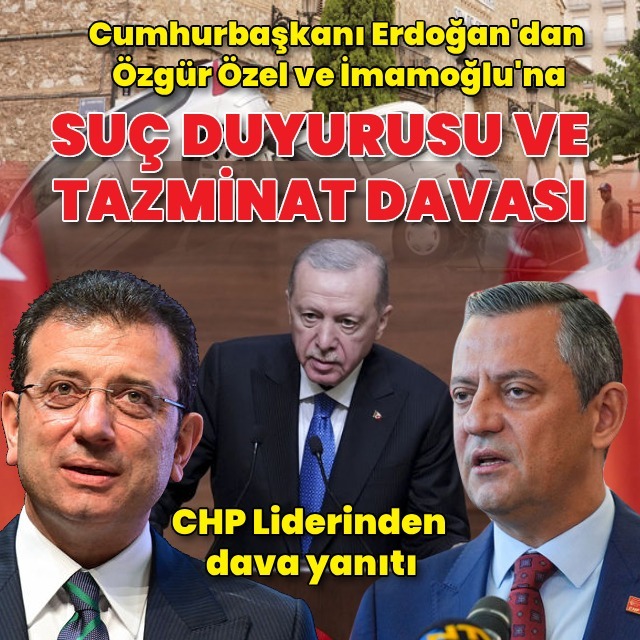 Cumhurbaşkanı Erdoğan'dan Özel ve İmamoğlu'na 1 milyon liralık dava