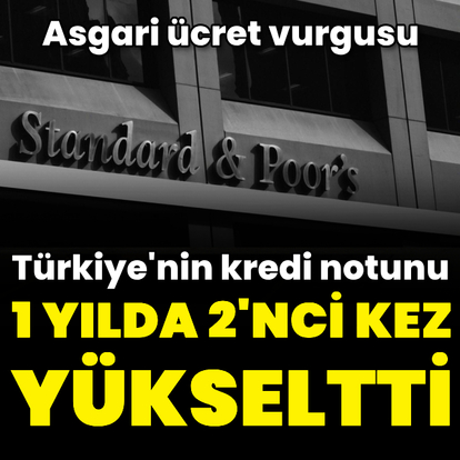 S&P'den 1 yılda 2'nci not artırımı