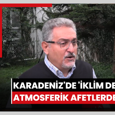Karadeniz'de 'iklim değişikliği' etkisi; atmosferik afetlerde 2,5 kat artış