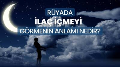 Rüyada İlaç İçmek Ne Anlama Gelir?