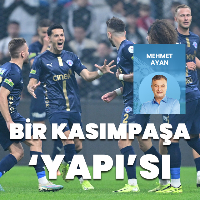 Mehmet Ayan yazdı: Bir Kasımpaşa 'Yapı'sı