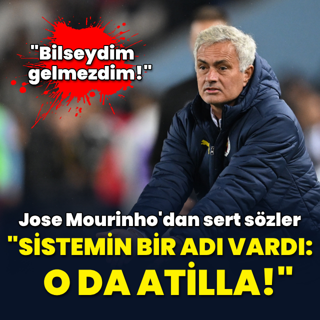 "Sistemin bir adı vardı: o da Atilla!"