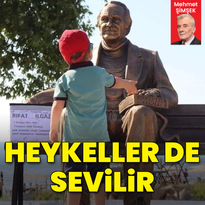 Heykeller de sevilir!