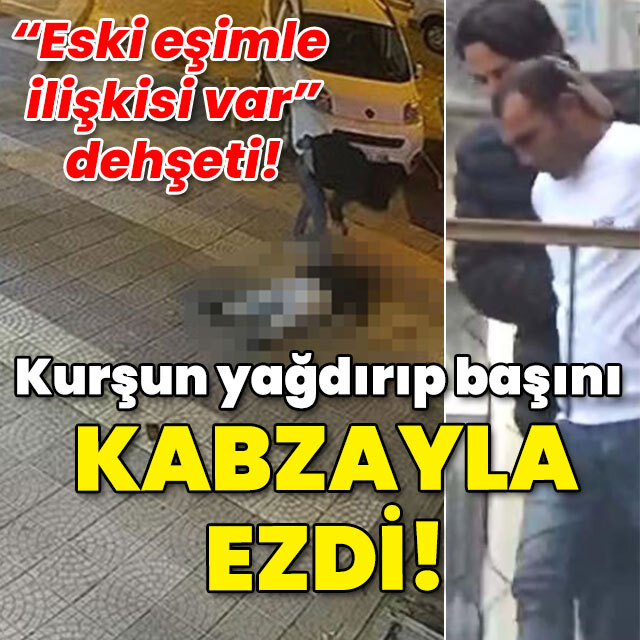 "Eski eşimle ilişkisi var" dehşeti! Kurşun yağdırıp kabzayla vurdu!