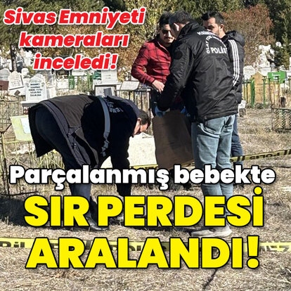 Parçalanmış bebek cesedinde sır perdesi aralandı!