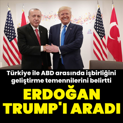 Erdoğan, Trump ile telefonda görüştü