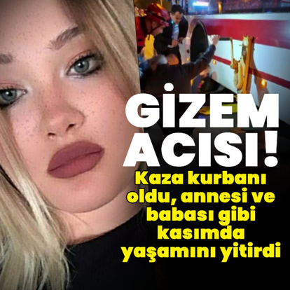 Gizem acısı! İşe giderken kaza kurbanı oldu