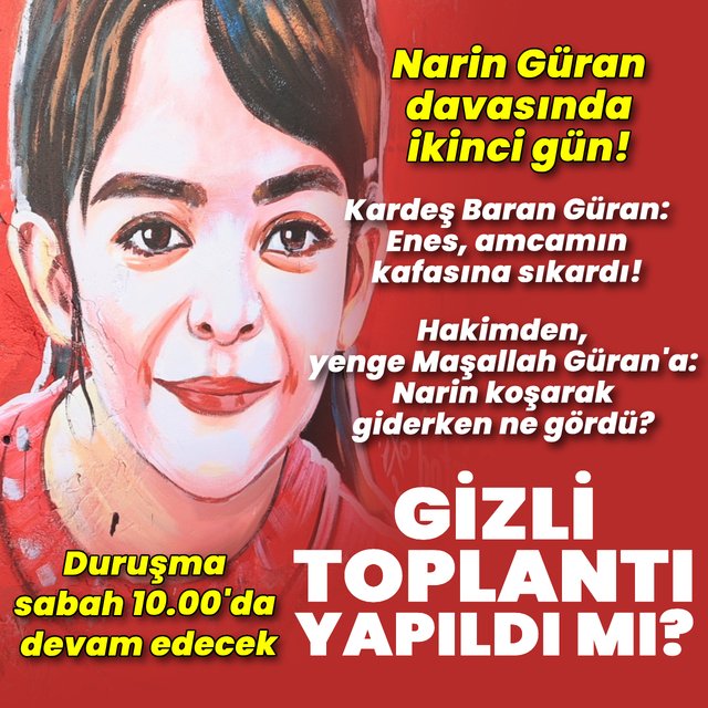 Narin Güran davasında peş peşe gerginlikler yaşandı!