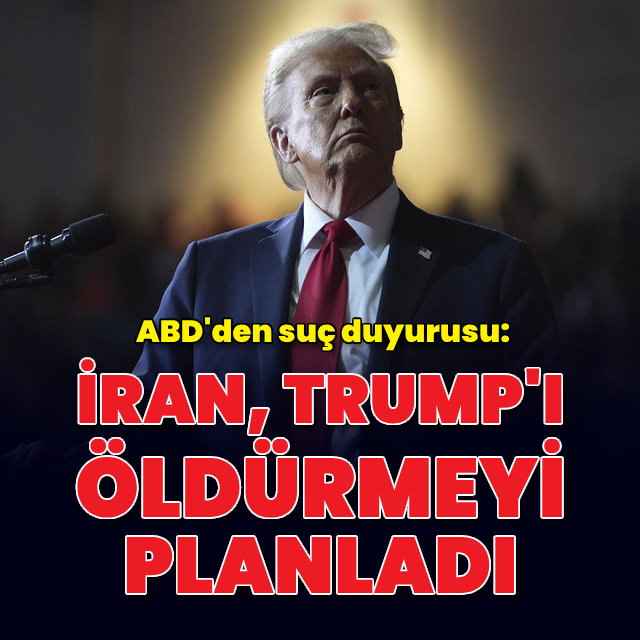 ABD'den suç duyurusu: İran, Trump'ı öldürmeyi planladı