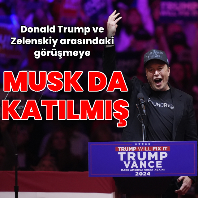 Musk, Trump ve Zelenskiy görüşmesine katılmış