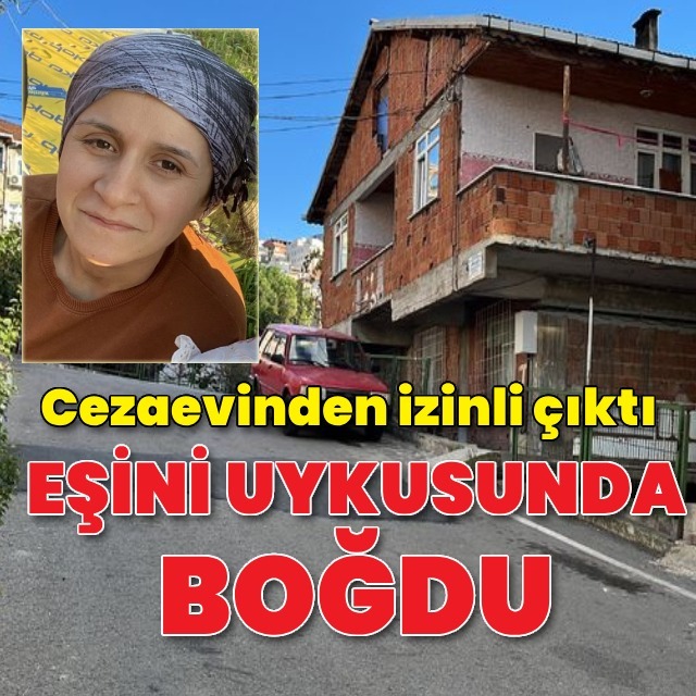 Cezaevinden çıkıp eşini öldürdü!
