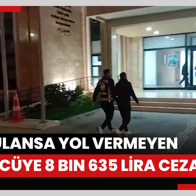Beylikdüzünde ambulansa yol vermeyen sürücüye 8 bin 635 lira ceza