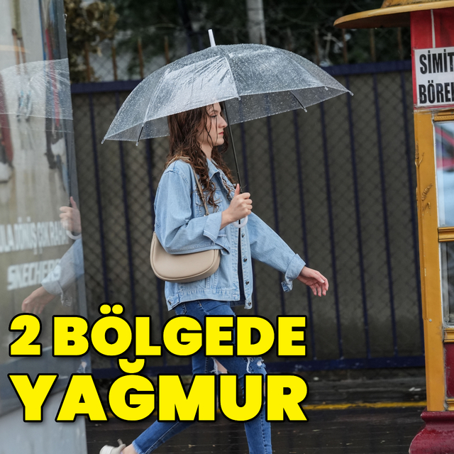 2 bölge için yağmur uyarısı