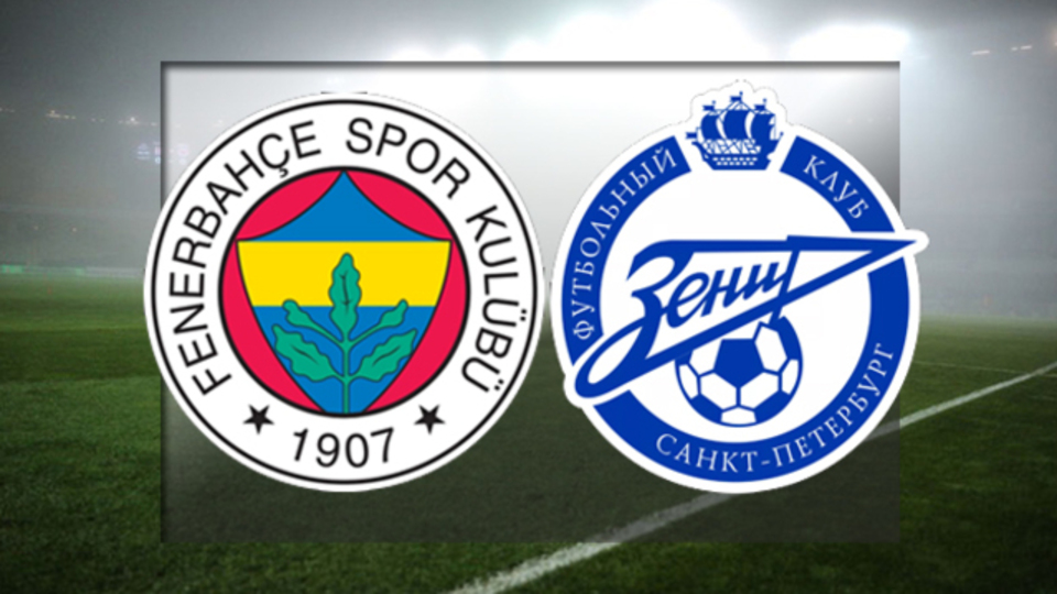 Fenerbahçe- Zenit maçı ne zaman?