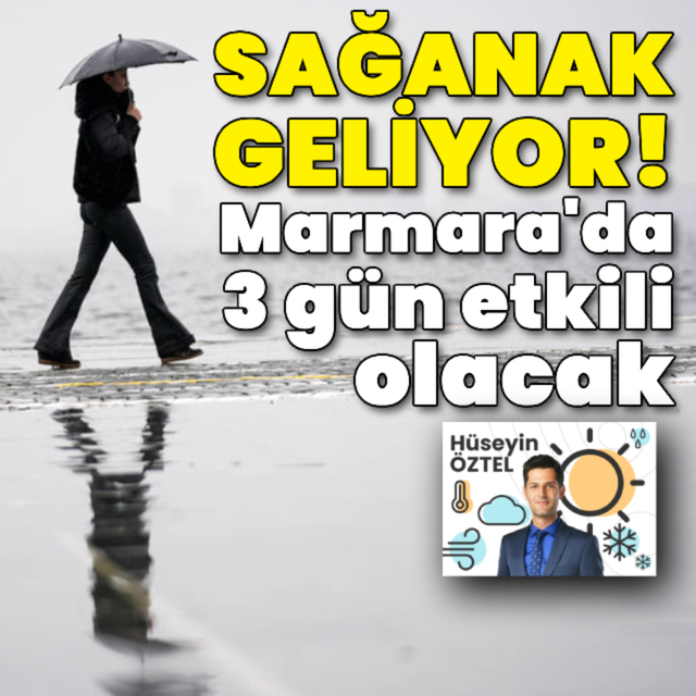 Sağanak geliyor! Marmara'da 3 gün etkili olacak