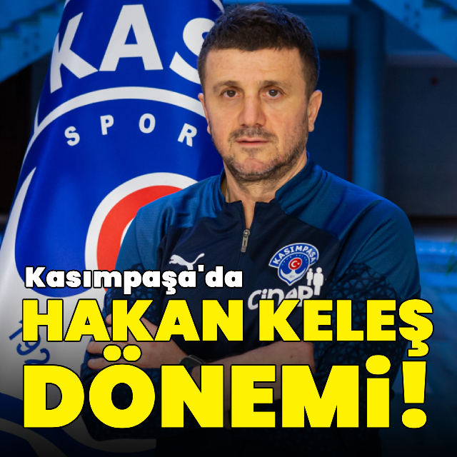 Kasımpaşa'da Hakan Keleş dönemi!