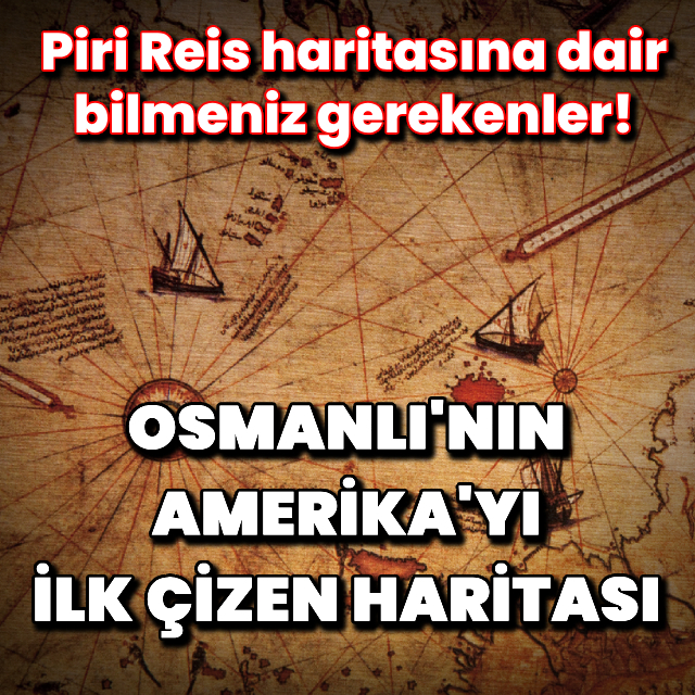 Osmanlı'nın Amerika'yı ilk çizen haritası!