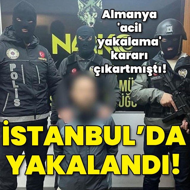 Almanya 'acil yakalama' kararı çıkartmıştı! Daniel Sobotta İstanbul'da yakalandı!