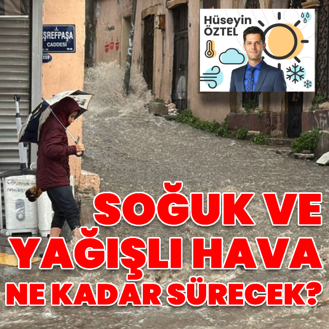 Soğuk ve yağışlı hava ne kadar sürecek? Bölge bölge son durum