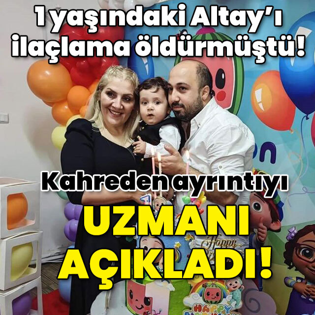 Altay bebeği böcek ilacı öldürmüştü! Kahreden ayrıntıyı uzmanı açıkladı!