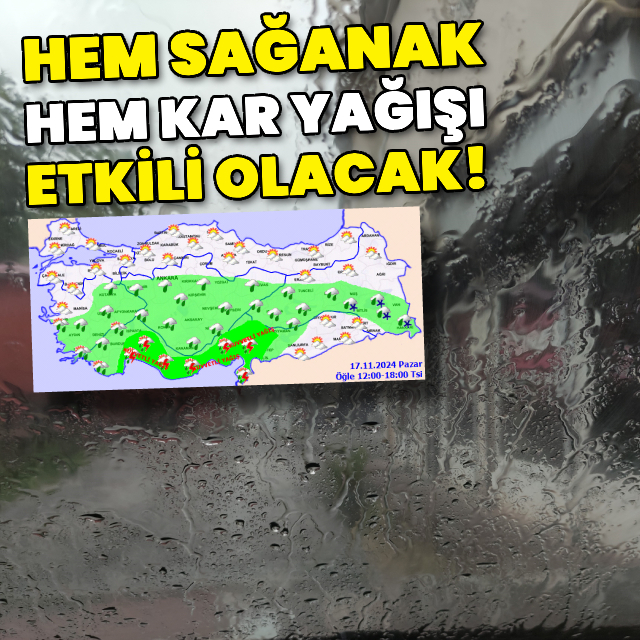 Hem sağanak hem kar yağışı etkili olacak!