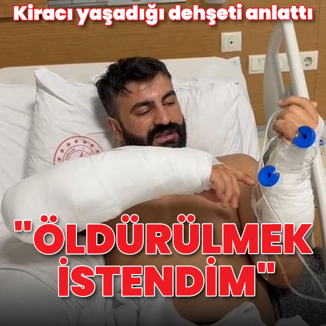 Ev sahibi, kiracısına dehşeti yaşattı: "Öldürülmek istendim"
