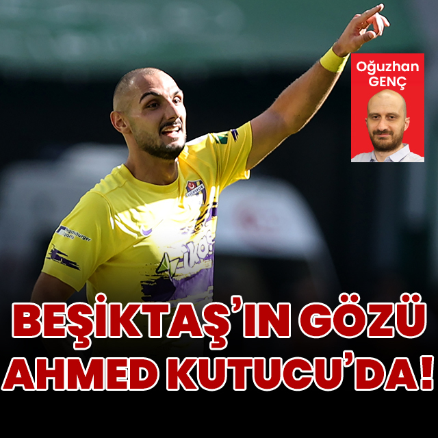 Beşiktaş'ın gözü Ahmed Kutucu'da