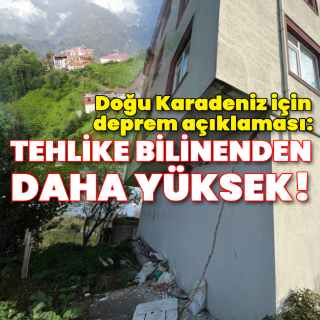 Doğu Karadeniz için deprem açıklaması!