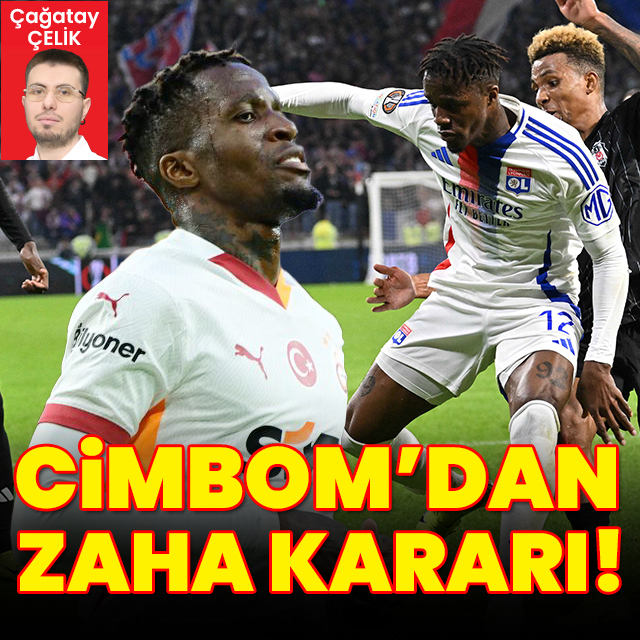Cimbom'dan Zaha kararı!