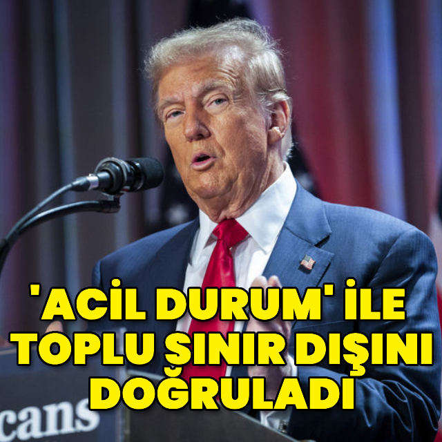 Acil durum' ile 'toplu sınır dışı'nı doğruladı
