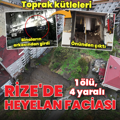 Rize'de heyelan faciası: 1 ölü, 4 yaralı