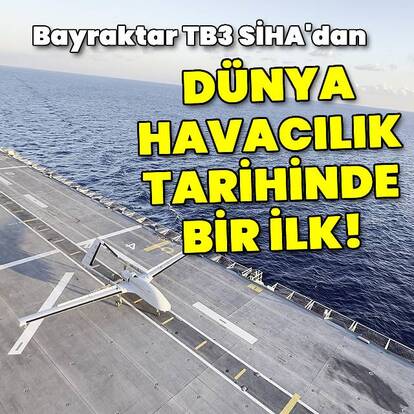 Bayraktar TB3 SİHA'dan dünya havacılık tarihinde bir ilk!