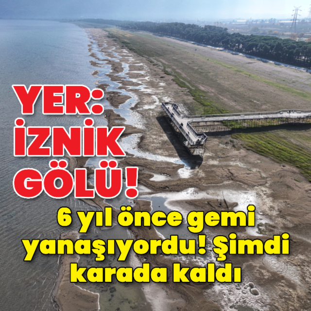 6 yıl önce gemi yanaşıyordu! Şimdi karada kaldı