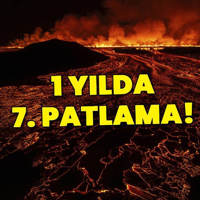 O yanardağda 1 yılda 7. patlama!