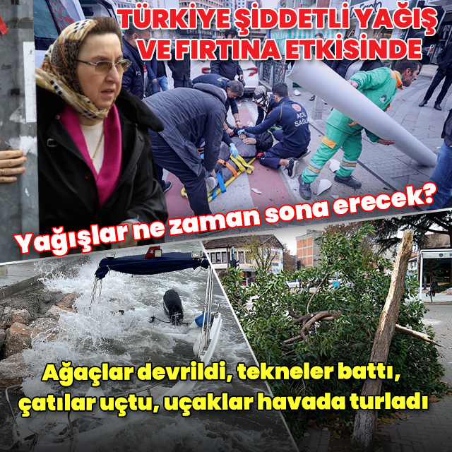 Türkiye şiddetli yağış ve fırtına etkisinde: Ağaçlar devrildi, çatılar uçtu, uçaklar havada turladı
