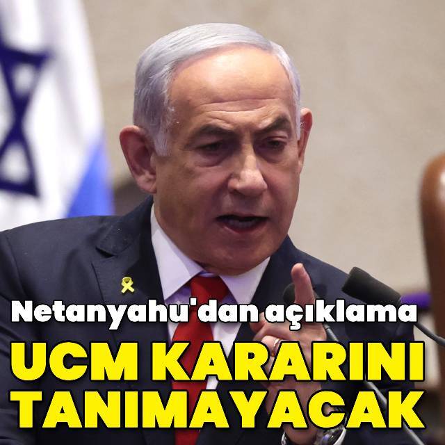 Netanyahu, UCM kararını tanımayacak