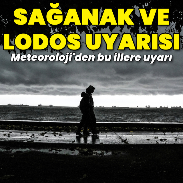 Sağanak yağmur ve lodos uyarısı!