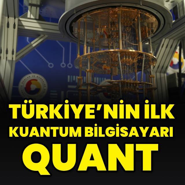 Türkiye’nin ilk kuantum bilgisayarı QuanT