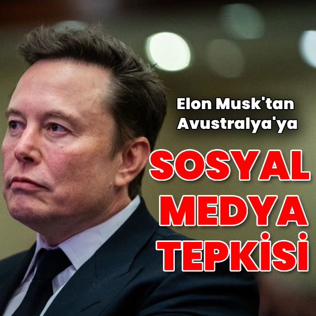 Musk'tan Avustralya'ya 'sosyal medya' tepkisi