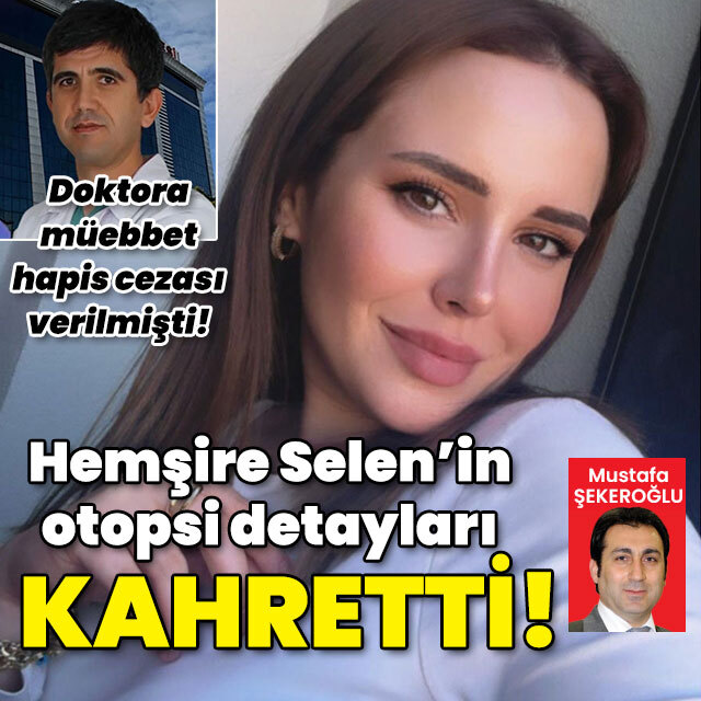 25 yaşındaki hemşire Selen Bilgin’in otopsi detayları ortaya çıktı!