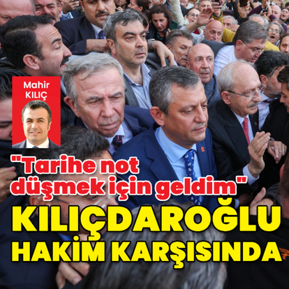 Kılıçdaroğlu hakim karşısına çıktı